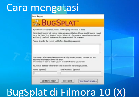 Cara mengatasi BugSplat di Filmora 10 (X)