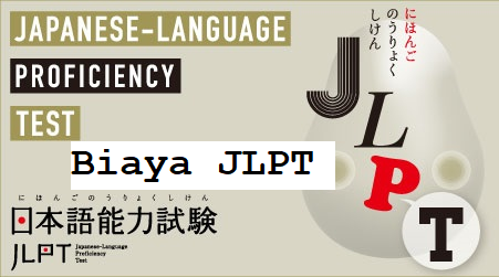 Berapa biaya tes bahasa Jepang JLPT