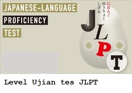 Level Ujian Bahasa Jepang JLPT