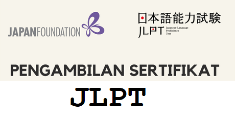 Pengambilan sertifikat ujian bahasa Jepang JLPT