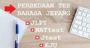 Perbedaan tes bahasa Jepang JLPT, Jtest, NATtest dan EJU