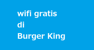 Cara Mencari Wifi Gratisan di Burger King