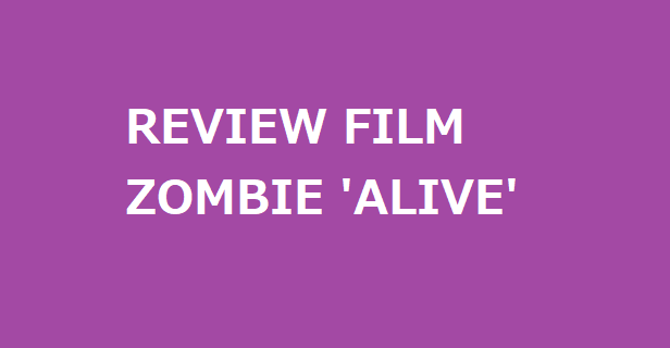 #ALIVE Korean Film Zombie yang kurang menegangkan