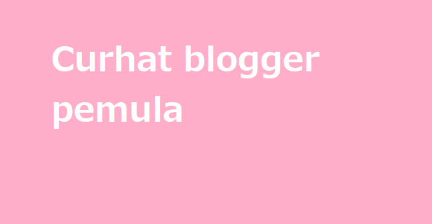 Curhat blogger pemula