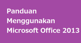 Panduan Menggunakan Microsoft Office 2013
