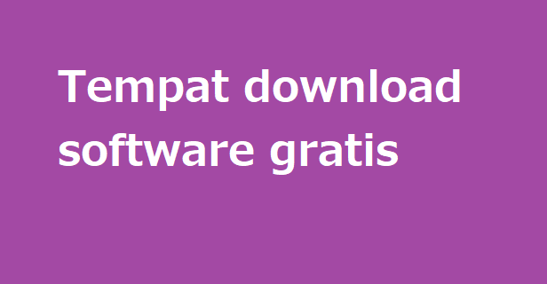 Tempat download software gratis