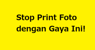 Stop Print Foto dengan Gaya Ini!
