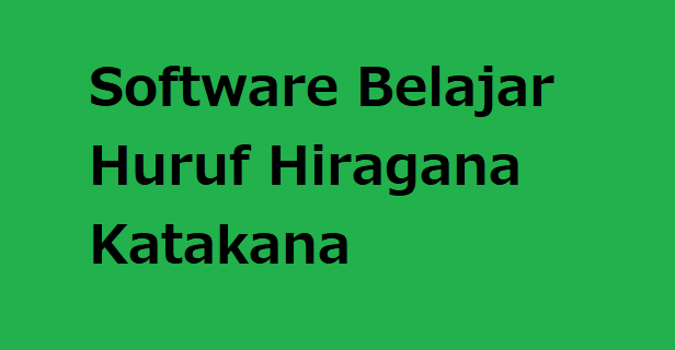 Software Belajar Huruf Hiragana Katakana