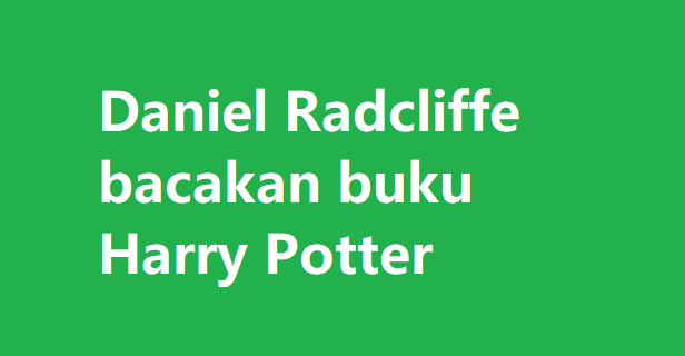 Daniel Radcliffe bacakan buku Harry Potter