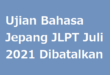 Ujian Bahasa Jepang JLPT Juli 2021 Dibatalkan