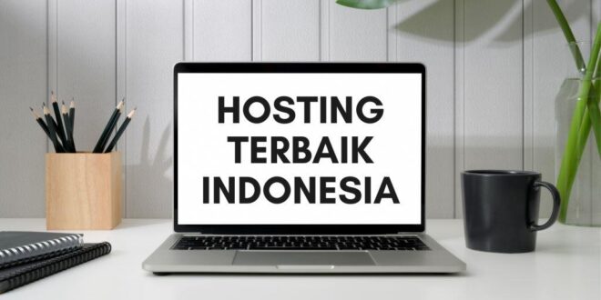 Hosting Terbaik Indonesia dimana?