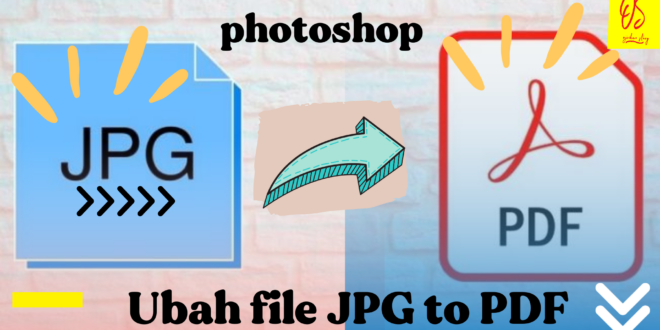 Cara mengubah jpg ke pdf di laptop
