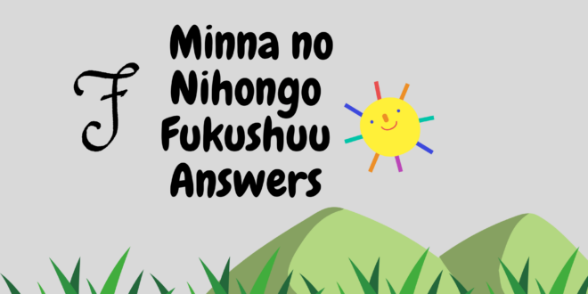 Minna no Nihongo Fukushuu F Answers