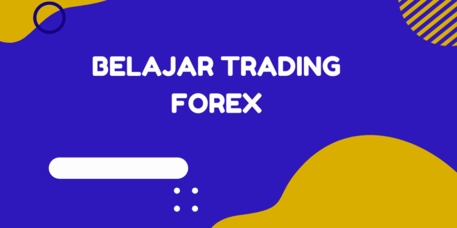 Saya belajar trading forex