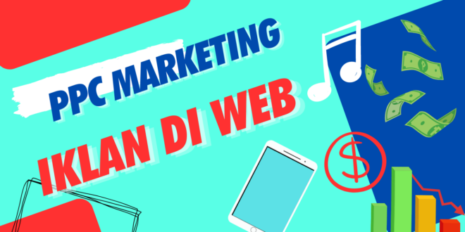 PPC Marketing - Cara Umum Beriklan di Web