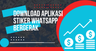 Download Aplikasi stiker whatsapp bergerak