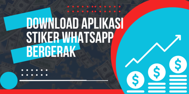 Download Aplikasi stiker whatsapp bergerak
